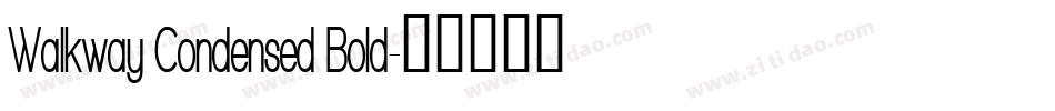 Walkway Condensed Bold字体转换